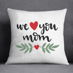 Love You Mom - A Cushion Gift Love You Mom - A Cushion Gift